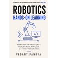 thumbnail image 1 of The Robotics and Autonomous Systems Lear Robotics: Hands-On Learning: Build Real Robots with ROS2 and Python Through Step-by-Step Projects, Gazebo Simulation, Co, Book 2, (Paperback), 1 of 1