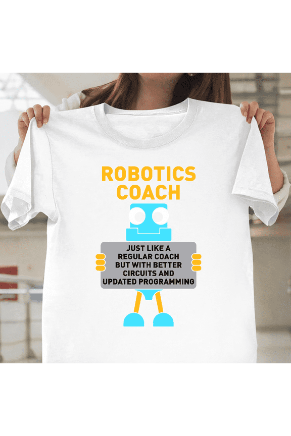 Robotics Coach Better Circuits Programming Engineer Unisex T-Shirt, up to size 3XL.