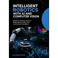 thumbnail image 1 of The Robotics Engineering Mastery Intelligent Robotics with AI and Computer Vision: Machine Learning, OpenCV, ROS2, Sensor Fusion, and Autonomous Navigati, Book 3, (Paperback), 1 of 1