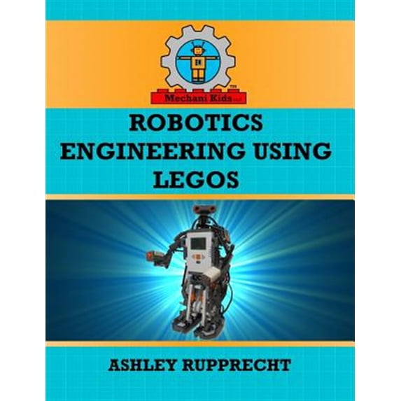 Robotics Engineering Using LEGOs (Paperback)