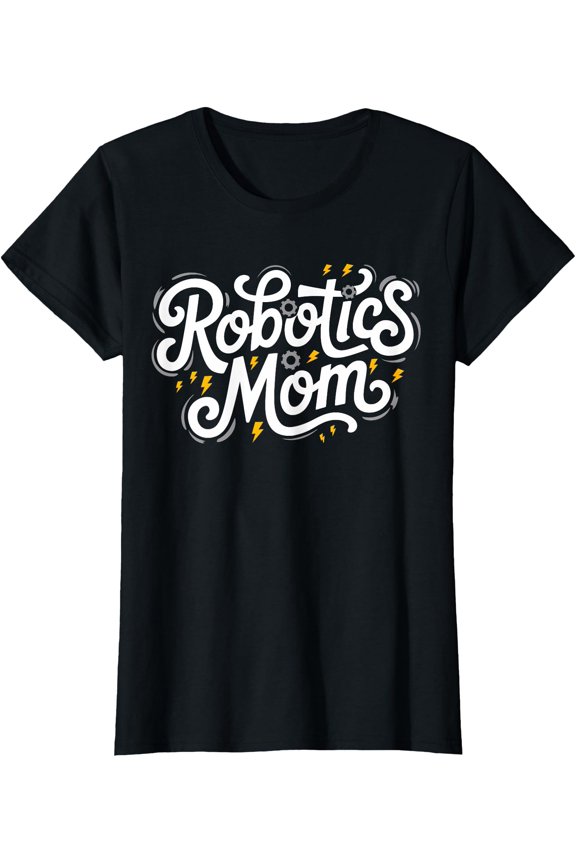 Robotics Mom Cute Robot Engineering Club Mother Women's T-Shirt, Unisex T-Shirt