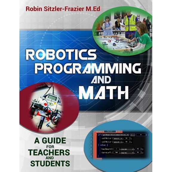 Robotics Programming and Math: Introductory Guide for Teachers and Students (Paperback)