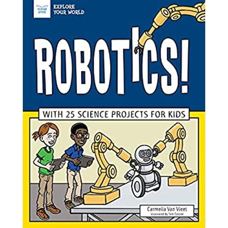 Pre-Owned Robotics!: With 25 Science Projects for Kids (Hardcover) 161930810X 9781619308107