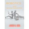 thumbnail image 1 of Robotics and Income Generation (Paperback), 1 of 1