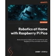 thumbnail image 1 of Robotics at Home with Raspberry Pi Pico: Build autonomous robots with the versatile low-cost Raspberry Pi Pico controlle, (Paperback), 1 of 1