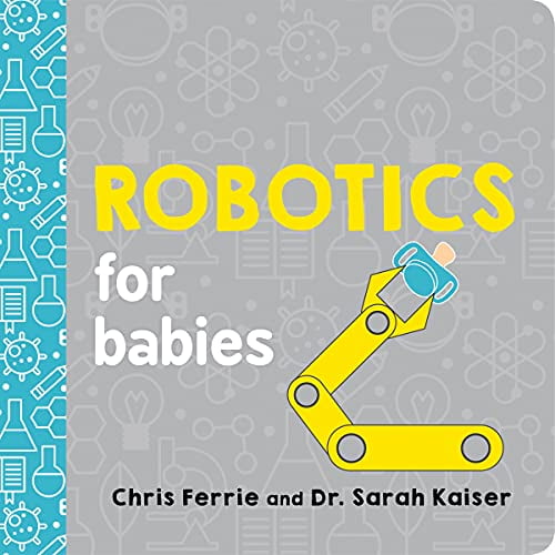 Pre-Owned Robotics for Babies (Board book) 1492671193 9781492671190