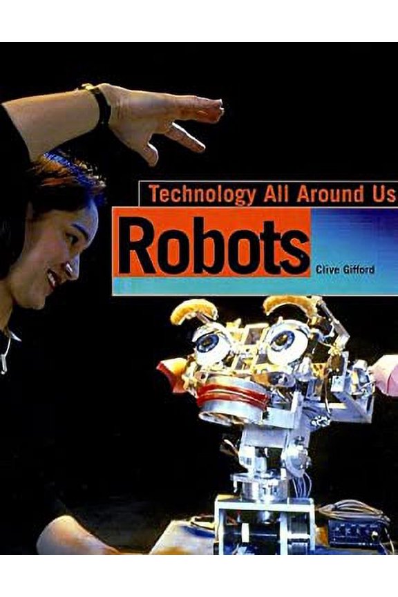 Pre-Owned Robots (Hardcover 9781583407523) by Mr. Clive Gifford
