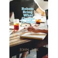 thumbnail image 1 of Robots Bring What Change To Office, (Paperback), 1 of 1