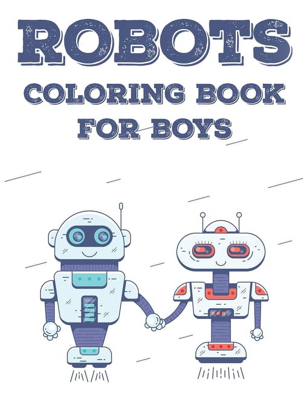Robots Coloring Book For Boys: Children's Tracing And Coloring Activity Book, Robot Illustrations And Designs To Color, (Paperback)