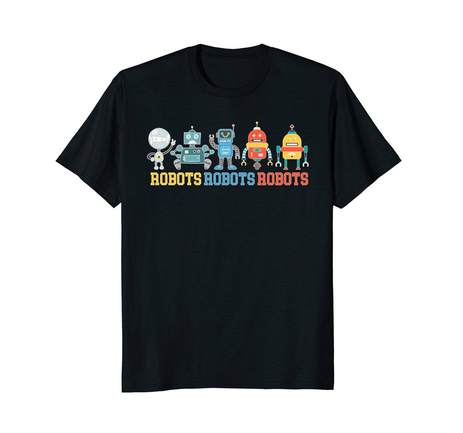 Robots Robots Robots - Robot T Shirt - Robot Shirt - Robot Lover ...