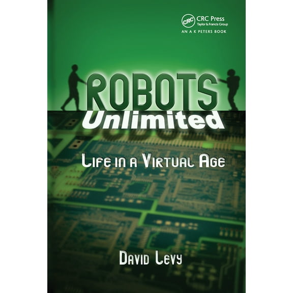 Robots Unlimited: Life in a Virtual Age, (Paperback)