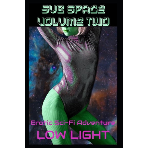Robots and Aliens! Completed Works of Sc Sub Space Volume Two: Part Two Of The Erotic Sci-Fi Adventure, Book 2, (Paperback)
