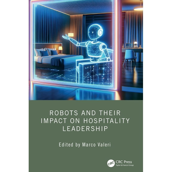 Robots and their Impact on Hospitality Leadership, (Hardcover)