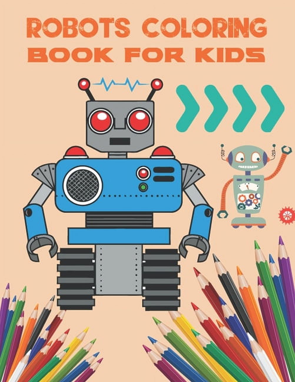 Robot Coloring Book for Toddlers: Explore, Fun with Learn and Grow, Robot Coloring Book for Kids (a Really Best Relaxing Colouring Book for Boys, Robot, Fun, Coloring, Boys,  Kids Coloring Books Ages 2-4, 4-8, 9-12) Amazing Gifts for Toddlers Boy [Book]