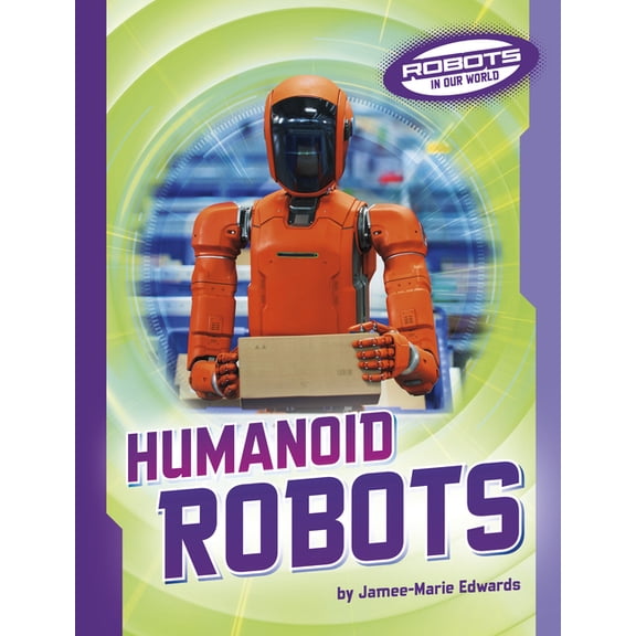 Robots in Our World Humanoid Robots, (Hardcover)