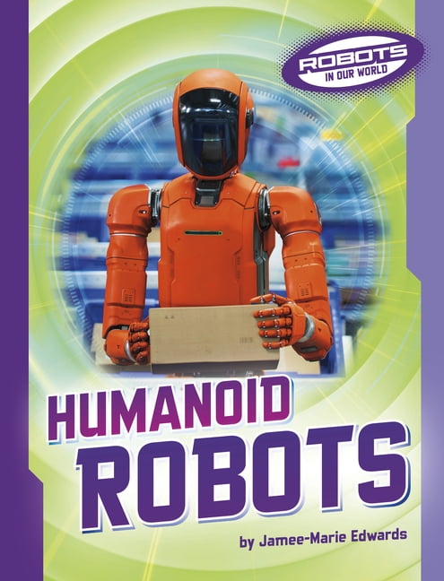 Robots in Our World Humanoid Robots, (Paperback)