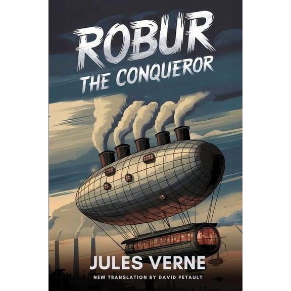 Robur the Conqueror: A New Translation in Modern Accessible English, (Paperback)