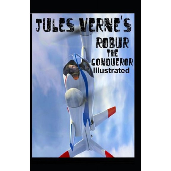Robur the Conqueror Illustrated (Paperback)