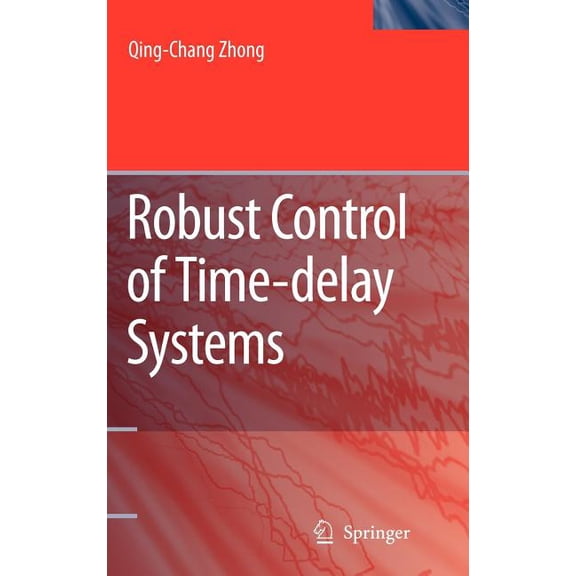 Robust Control of Time-Delay Systems, (Hardcover)