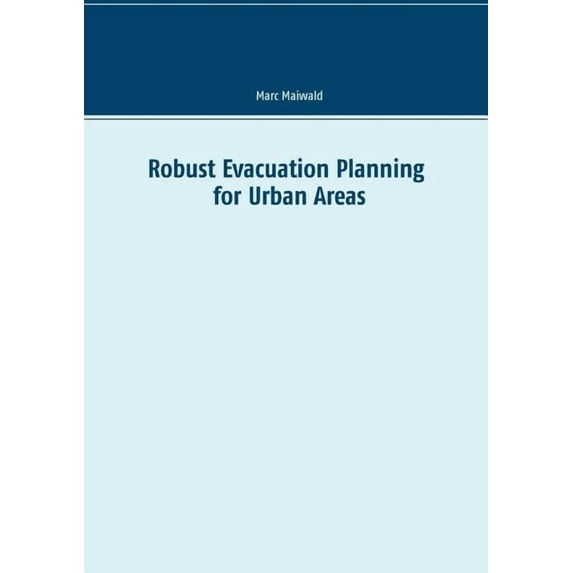 Robust Evacuation Planning for Urban Areas, (Paperback)