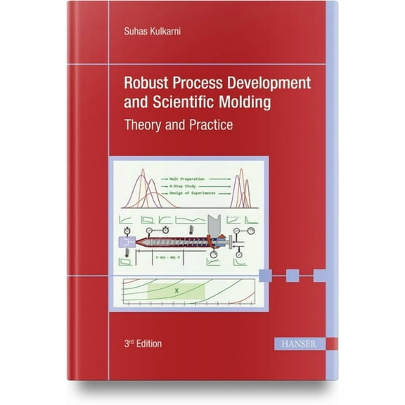 Robust Process Development and Scientific Molding: Theory and Practice, (Hardcover)