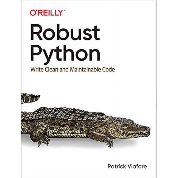 Pre-Owned Robust Python: Write Clean and Maintainable Code (Paperback) 1098100662 9781098100667