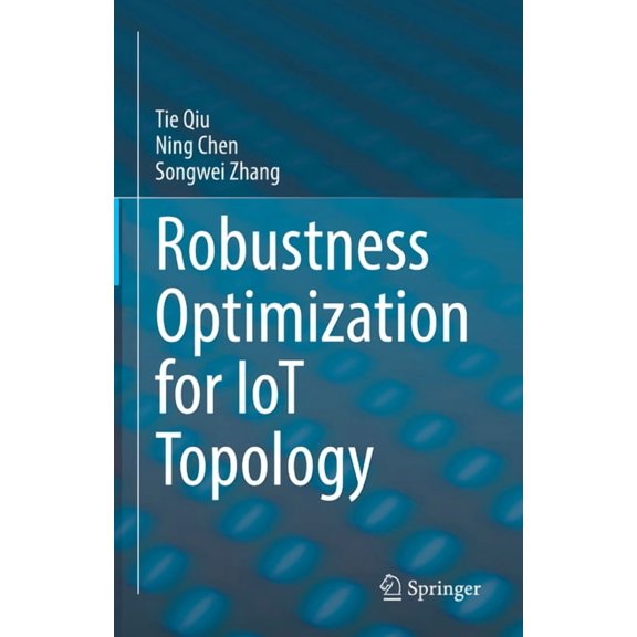 Robustness Optimization for Iot Topology, (Hardcover)