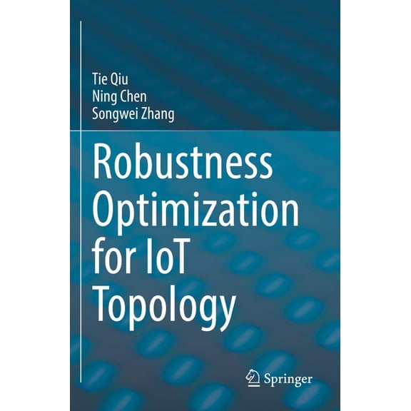 Robustness Optimization for Iot Topology, (Paperback)