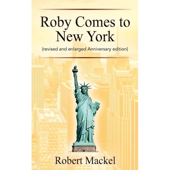 Roby Comes to New York: (revised and enlarged Anniversary edition), (Hardcover)