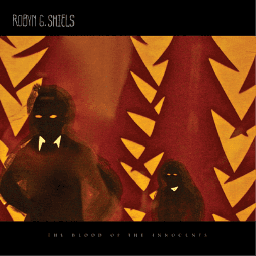 Robyn G. Shiels The Blood of the Innocents (Vinyl Record) 12" Album