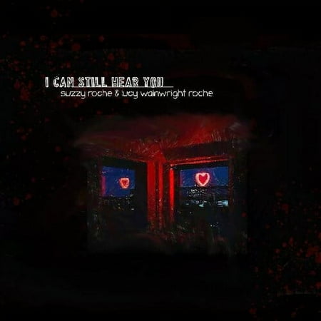 Roche,Suzzy / Roche,Lucy Wainwright - I Can Still Hear You - Music & Performance - CD