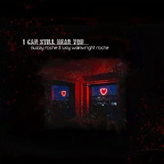 Roche,Suzzy / Roche,Lucy Wainwright - I Can Still Hear You - Music & Performance - CD