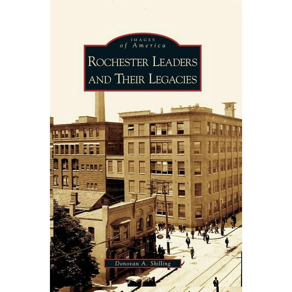 Rochester's Leaders and Their Legacies (Hardcover)