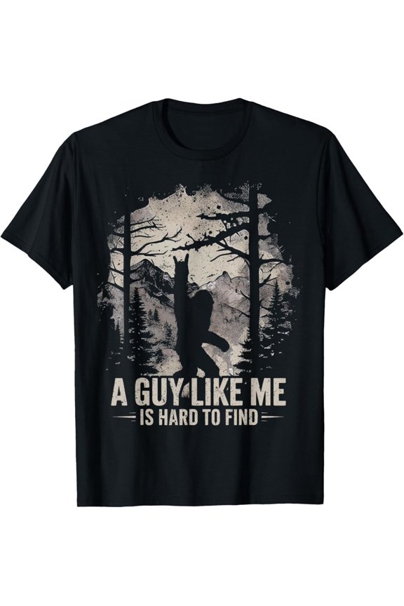 Rock A Guy Like Me is Hard to Find Sasquatch T-Shirt