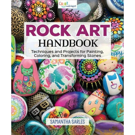 Rock Art Handbook: Techniques and Projects for Painting, Coloring, and Transforming Stones (Paperback)