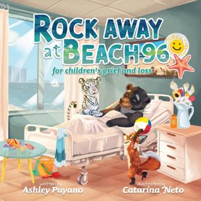 Rock Away at Beach 96: For Children's grief and loss, (Paperback)
