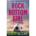 thumbnail image 1 of Pre-Owned Rock Bottom Girl: A Small Town Romantic Comedy (Paperback) 1945631449 9781945631443, 1 of 1