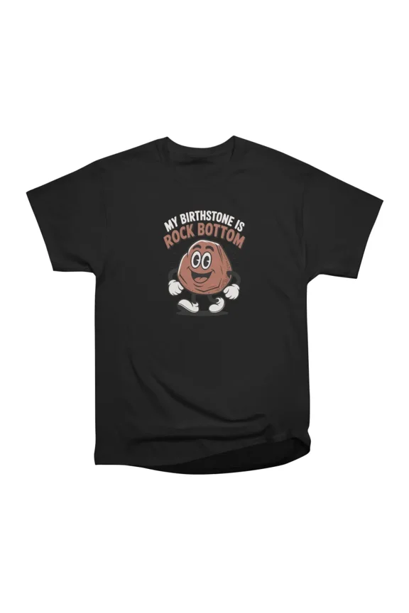 Rock Bottom T-Shirt Tee Gift For Him Merch For Her Apparel For Friend
