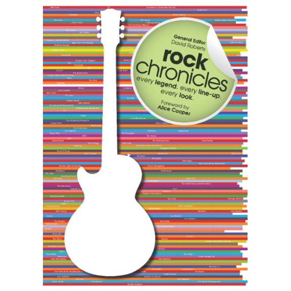Pre-Owned Rock Chronicles: Every Legend, Every Line-Up, Every Look