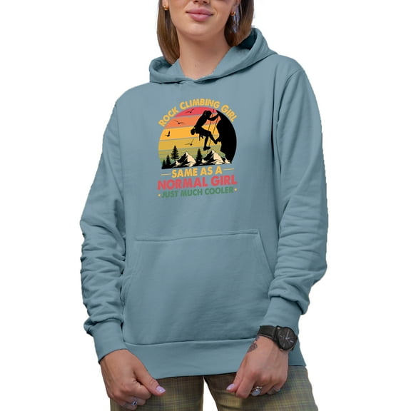 Rock Climbing Girl, Same As a Normal Girl Just Much Cooler, Mountain Climber, Light Blue Hooded Sweatshirt or Hoodie, Large