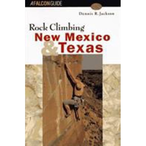 Pre-Owned Rock Climbing New Mexico and Texas (Falcon Guides Rock Climbing) (Paperback) 1560444835 9781560444831