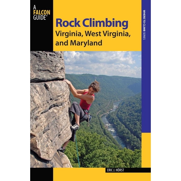 Rock Climbing Virginia, West Virginia, and Maryland - Paperback