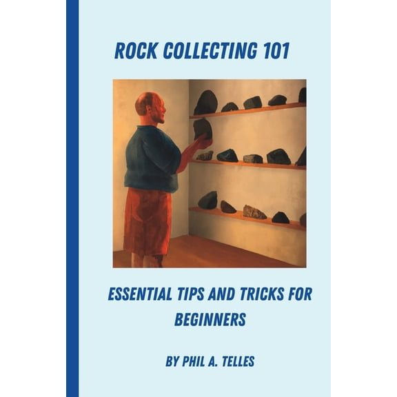 Rock Collecting 101: Essential Tips and Tricks for Beginners