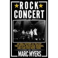 thumbnail image 1 of Pre-Owned Rock Concert : An Oral History As Told by the Artists, Backstage Insiders, and Fans Who Were There, 1 of 1