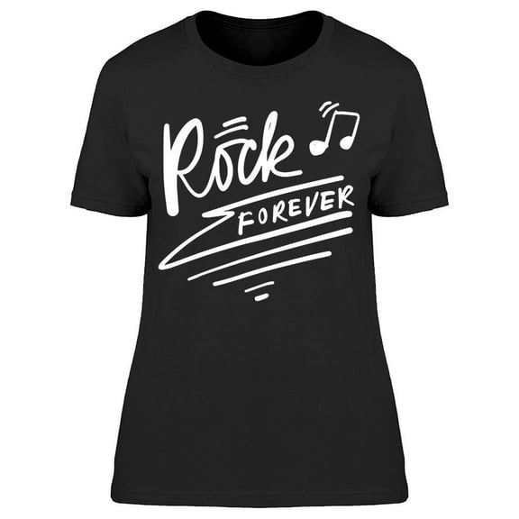 Rock Forever  T-Shirt Women -Image by Shutterstock, Female Large