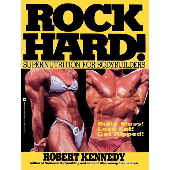 Rock Hard!: Supernutrition for Bodybuilders, (Paperback)