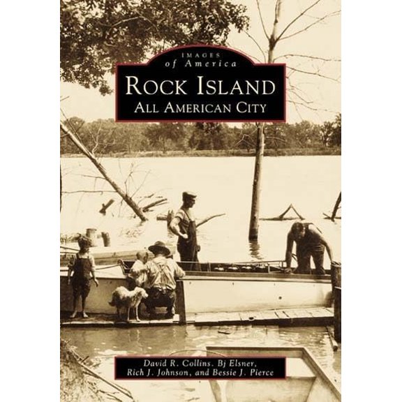 Pre-Owned Rock Island: All American City (Paperback) by David R Collins, B J Elsner, Rich J Johnson