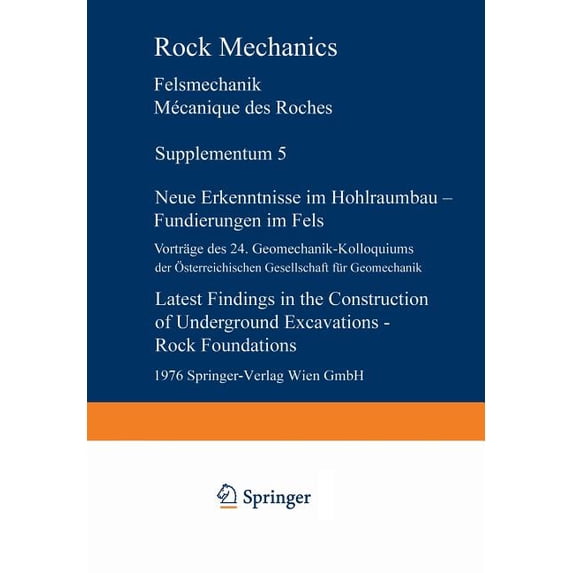 Rock Mechanics Felsmechanik Mecanique De Neue Erkenntnisse Im Hohlraumbau -- Fundierungen Im Fels / Latest Findings in the Construction of Underground Excavation, Book 5, (Paperback)