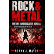 Rock & Metal Anatomie dune r volution mondiale Un demi-si cle de rock lourd, 1968-2026, Paperback