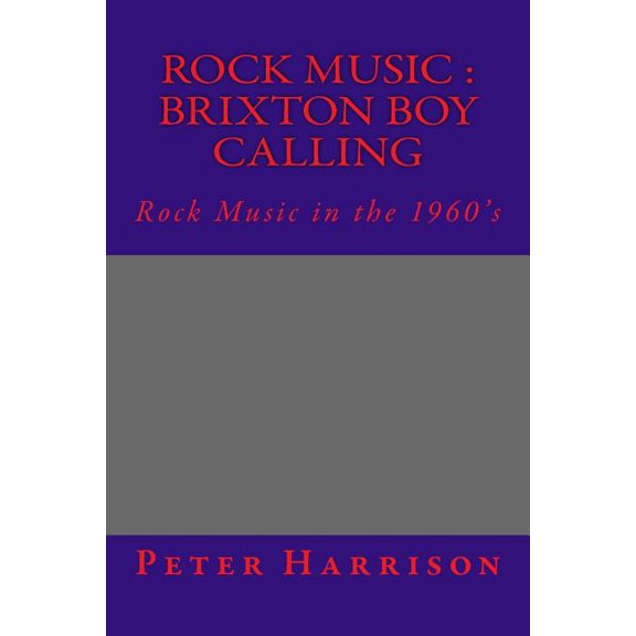 Rock Music: Brixton Boy Calling: Rock Music: B B C